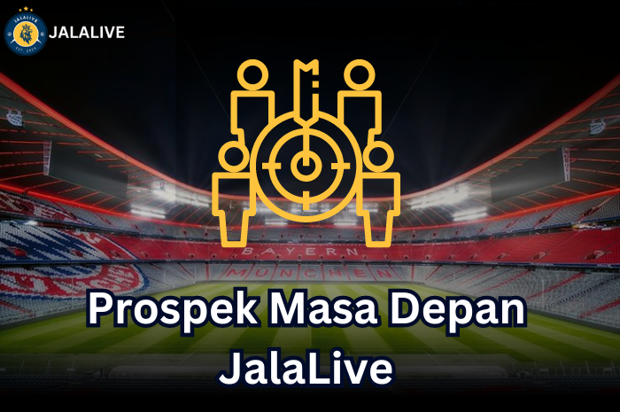 Prospek Masa Depan JalaLive